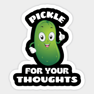 Pickle for your thoughts | Cute Pickle Pun Sticker